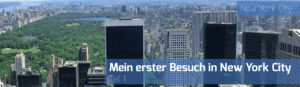 Mein erster Besuch in New York City - Teil 1