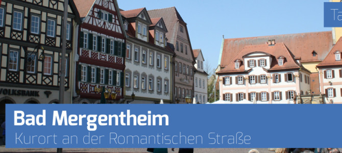 Bad Mergentheim – Kurort an der Romantischen Straße Bad Mergentheim – Kurort an der Romantischen Straße