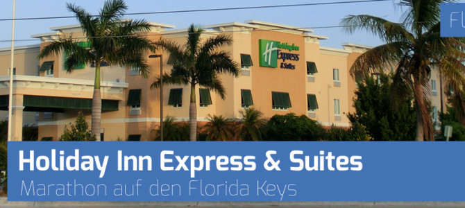 Hotel-Tipp Florida Keys: Holiday Inn Express & Suites in Marathon