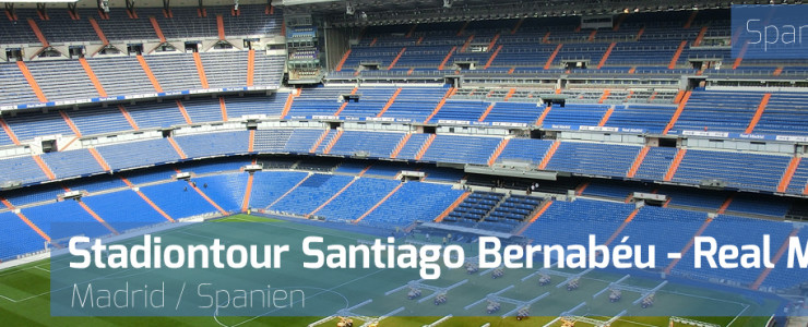 Stadion Tour: Estadio Bernabéu – Real Madrid