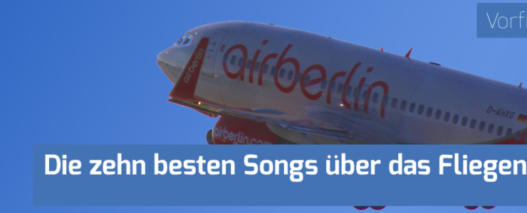 Die 10 besten Songs über das Fliegen