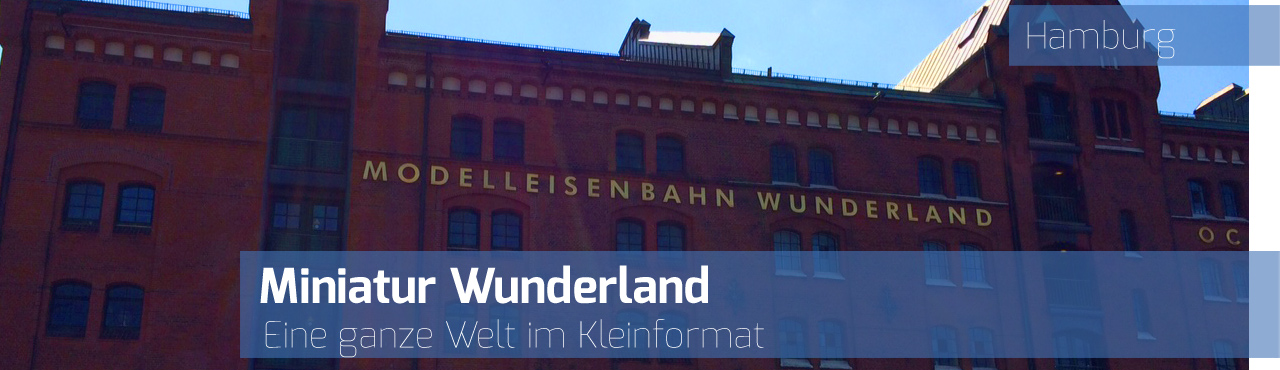 Miniatur Wunderland Hamburg Speicherstadt