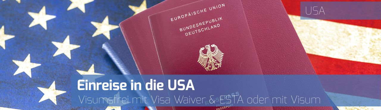 Einreise in die USA visumsfrei mit Visa Waiver / ESTA oder Visum?